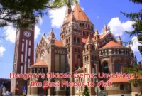 Hungarys-Hidden-Gems-Unveiling-the-Best-Places-to-Visit