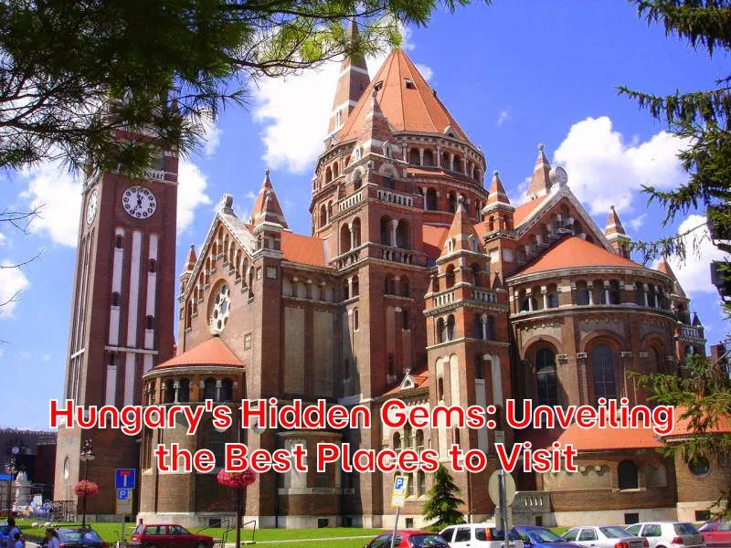 Hungarys-Hidden-Gems-Unveiling-the-Best-Places-to-Visit
