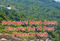 Malaysias-Must-Sees-Discover-the-10-Best-Places-to-Visit