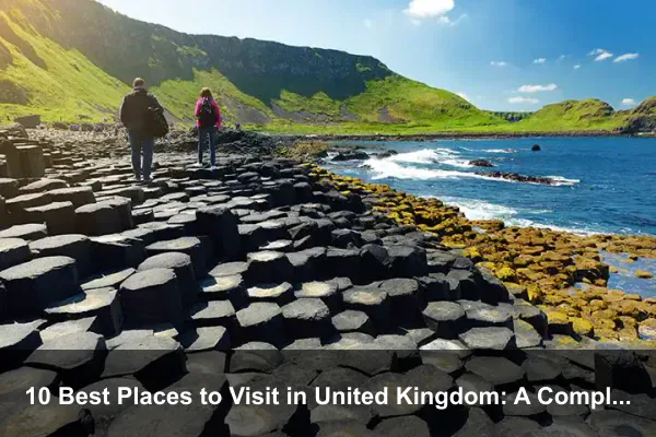 10 Best Places to Visit in United Kingdom: A Complete Travel Guide