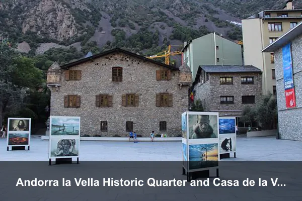 Andorra la Vella Historic Quarter and Casa de la Vall