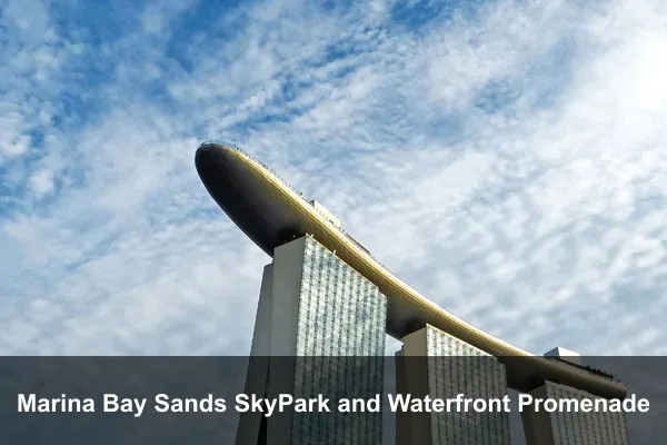 Marina Bay Sands SkyPark and Waterfront Promenade