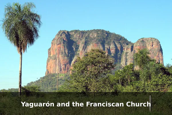 Yaguarón and the Franciscan Church