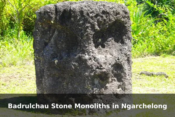 Badrulchau Stone Monoliths in Ngarchelong
