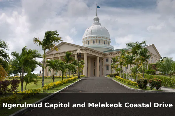 Ngerulmud Capitol and Melekeok Coastal Drive