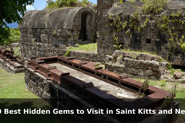 10 Best Hidden Gems to Visit in Saint Kitts and Nevis: Travel Recommendations and Tips