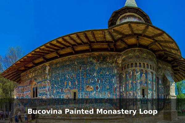 Bucovina Painted Monastery Loop