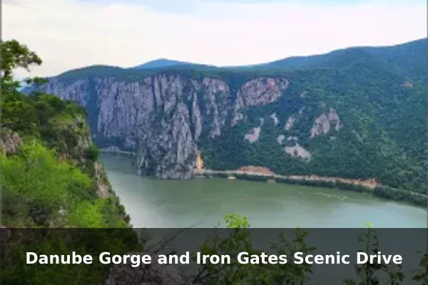 Danube Gorge and Iron Gates Scenic Drive