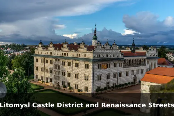 Litomysl Castle District and Renaissance Streets