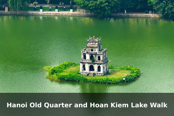 Hanoi Old Quarter and Hoan Kiem Lake Walk