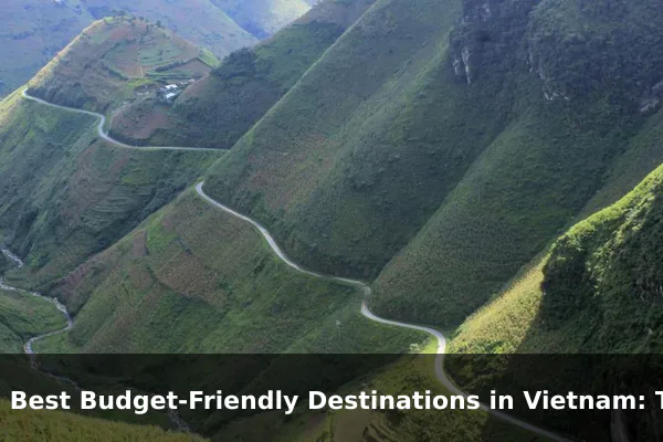 10 Best Budget-Friendly Destinations in Vietnam: Travel Recommendations and Tips