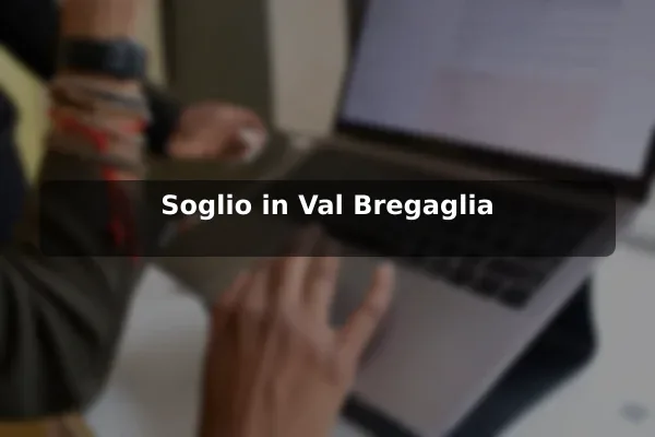 Soglio in Val Bregaglia