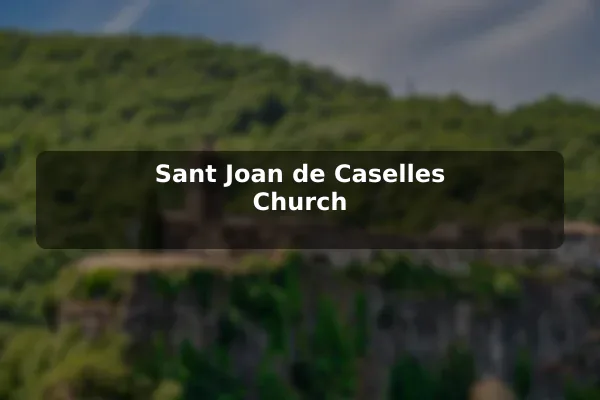 Sant Joan de Caselles Church