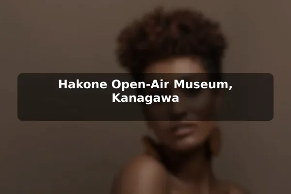 Hakone Open-Air Museum, Kanagawa