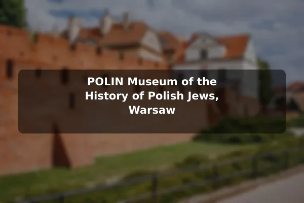 POLIN Museum of the History of Polish Jews, Warsaw