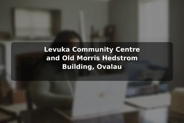 Levuka Community Centre and Old Morris Hedstrom Building, Ovalau