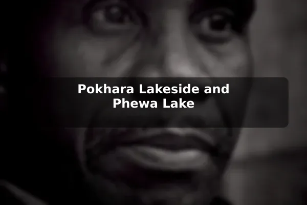 Pokhara Lakeside and Phewa Lake
