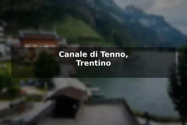 Canale di Tenno, Trentino