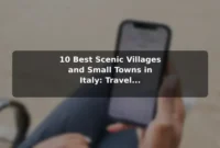 10 Best Scenic Villages and Small Towns in Italy: Travel Recommendations and Tips 10 Best Scenic Villages and Small Towns in Italy: Travel Recommendations and Tips