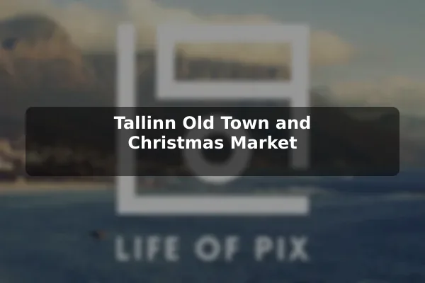 Tallinn Old Town and Christmas Market