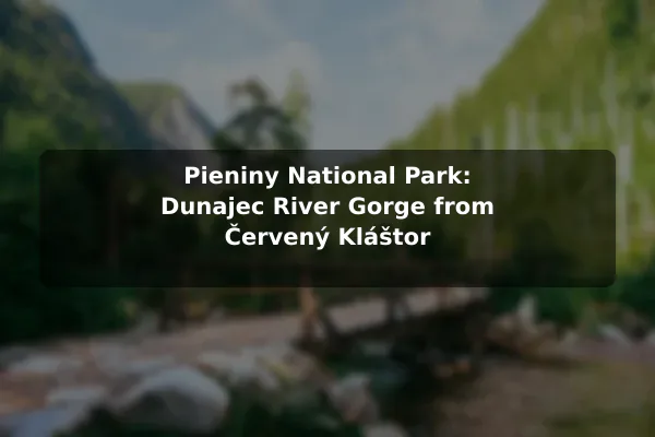 Pieniny National Park: Dunajec River Gorge from Červený Kláštor