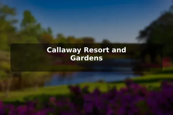 Callaway Resort and Gardens