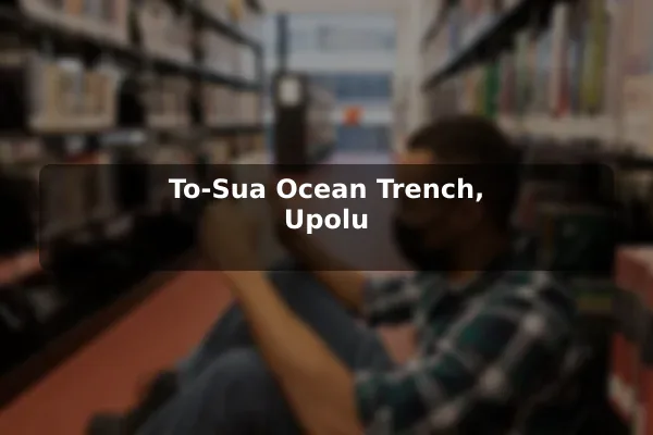 To-Sua Ocean Trench, Upolu