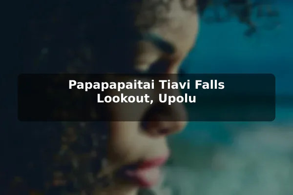 Papapapaitai (Tiavi) Falls Lookout, Upolu
