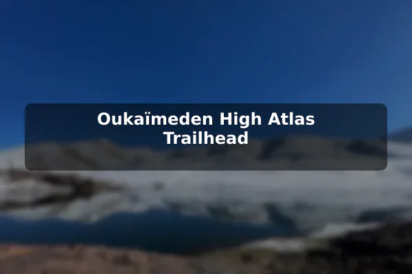 Oukaïmeden High Atlas Trailhead