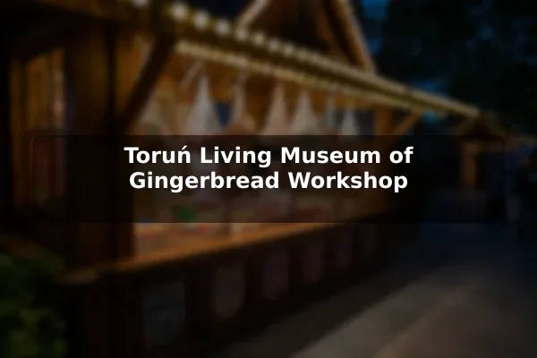 Toruń Living Museum of Gingerbread Workshop