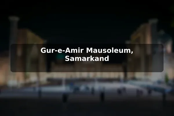 Gur-e-Amir Mausoleum, Samarkand