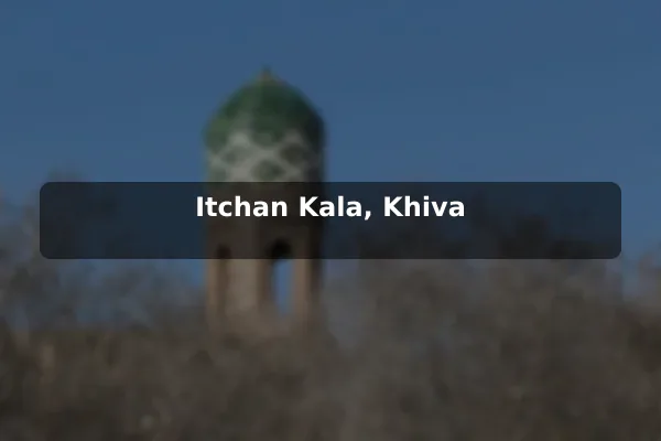Itchan Kala, Khiva