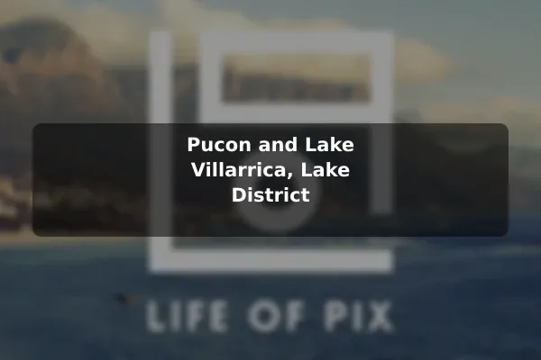Pucon and Lake Villarrica, Lake District