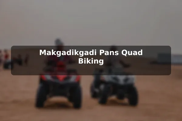 Makgadikgadi Pans Quad Biking