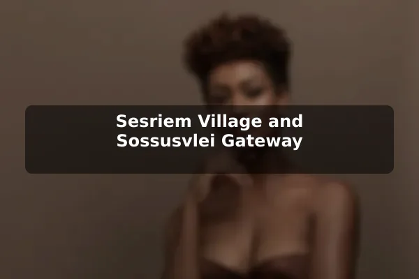Sesriem Village and Sossusvlei Gateway