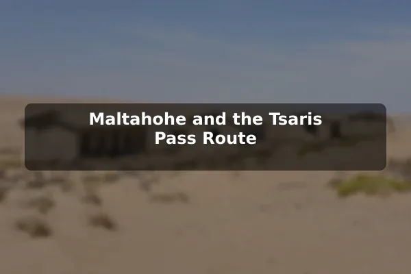 Maltahohe and the Tsaris Pass Route
