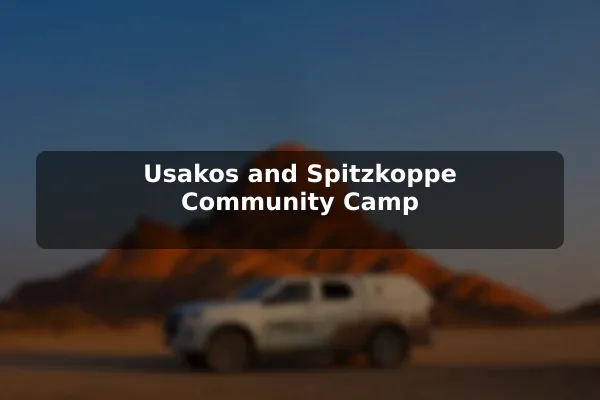 Usakos and Spitzkoppe Community Camp