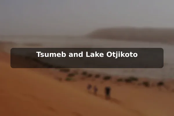 Tsumeb and Lake Otjikoto