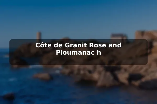 Côte de Granit Rose and Ploumanac'h