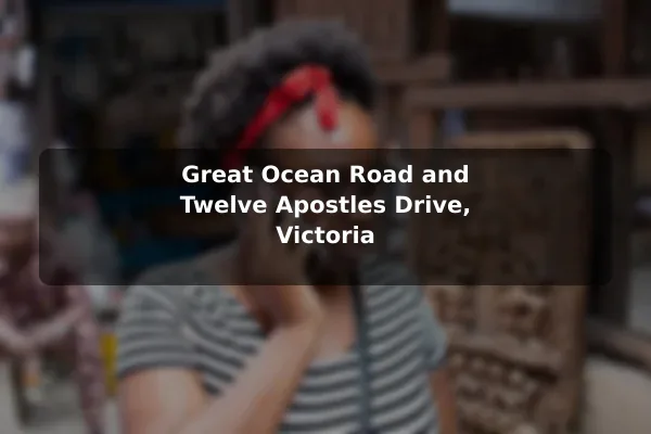 Great Ocean Road and Twelve Apostles Drive, Victoria