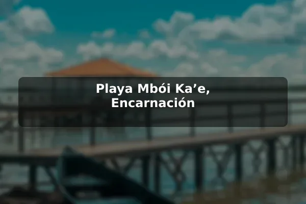 Playa Mbói Ka’e, Encarnación