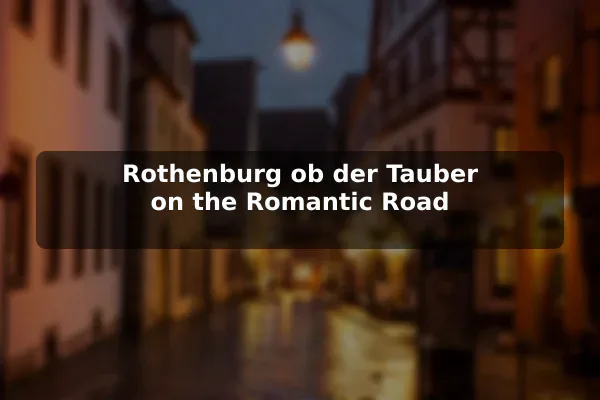 Rothenburg ob der Tauber on the Romantic Road