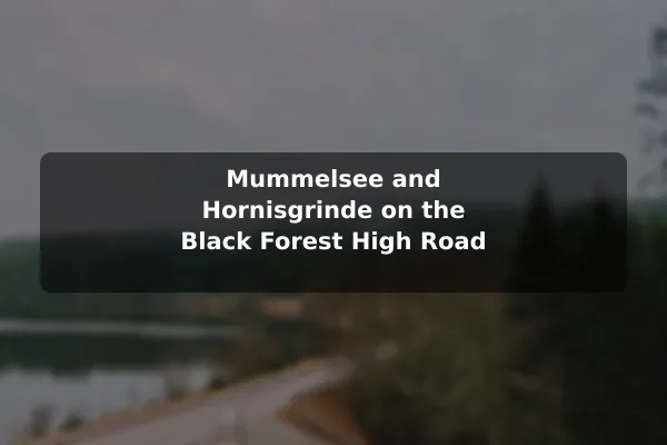 Mummelsee and Hornisgrinde on the Black Forest High Road
