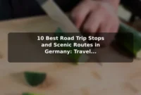 10 Best Road Trip Stops and Scenic Routes in Germany: Travel Recommendations and Tips