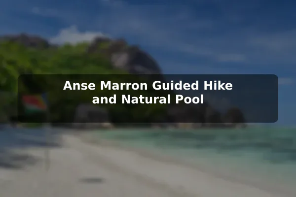 Anse Marron Guided Hike and Natural Pool