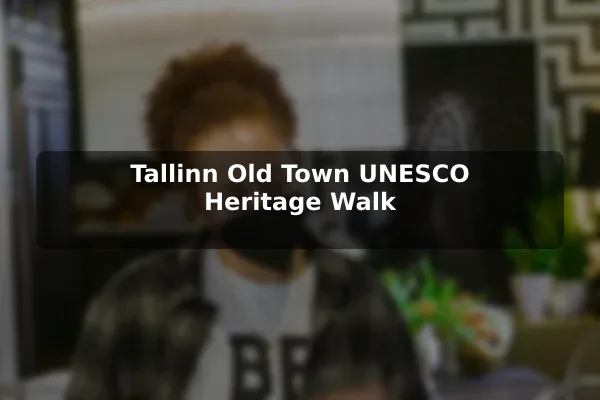 Tallinn Old Town UNESCO Heritage Walk