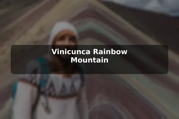 Vinicunca Rainbow Mountain