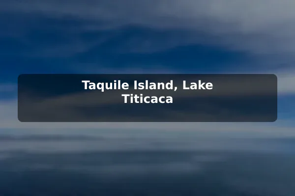 Taquile Island, Lake Titicaca