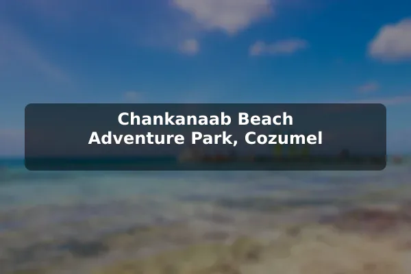 Chankanaab Beach Adventure Park, Cozumel