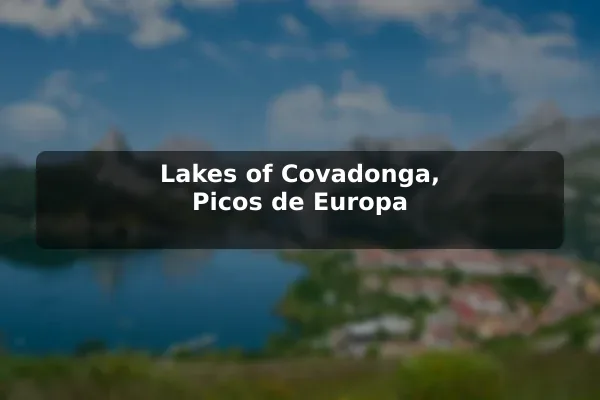 Lakes of Covadonga, Picos de Europa